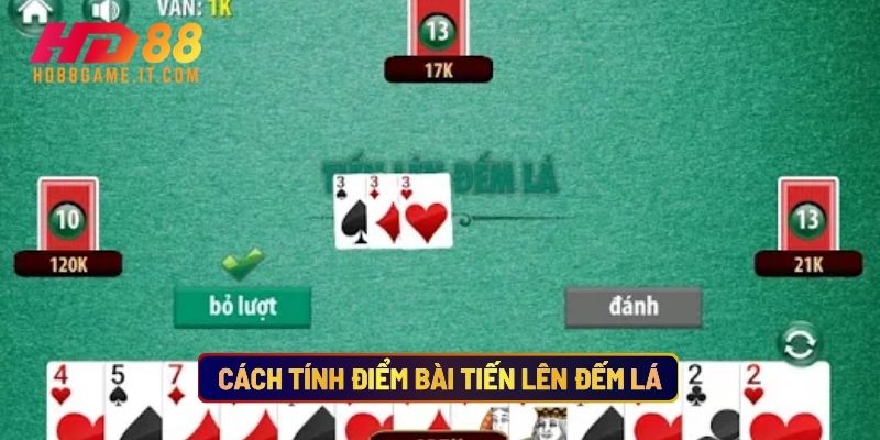 Cách Tính Điểm Bài Tiến Lên Đếm Lá
